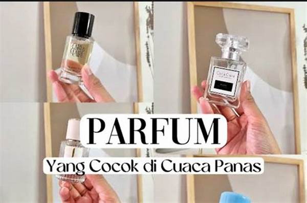 Parfum Terbaik Untuk Iklim Tropis